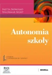 Autonomia szkoły - Nowosad Inetta, Waldemar Segiet