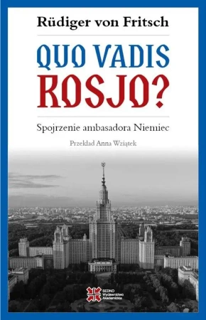 Quo vadis, Rosjo? Spojrzenie ambasadora Niemiec - von Rudiger Fritsch