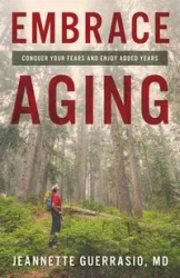 Embrace Aging - Jeannette Guerrasio