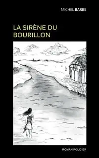 La sirène du Bourillon - Michel Barbe