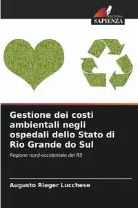 Gestione dei costi ambientali negli ospedali dello Stato di Rio Grande do Sul - Lucchese Augusto Rieger