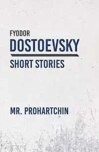 Mr. Prohartchin - Dostoevsky Fyodor