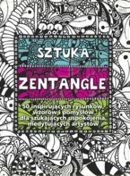 Sztuka Zentangle - opracowanie zbiorowe