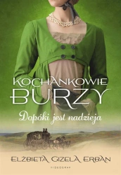 Kochankowie Burzy T.11 Dopóki jest nadzieja - Elżbieta Gizela Erban