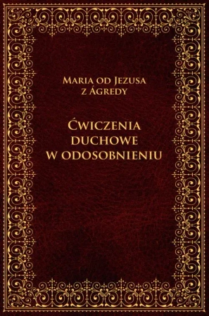 eBook Ćwiczenia duchowe w odosobnieniu - Maria Od Jezusa z Agredy epub mobi