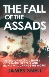 The Fall of the Assads - James Snell