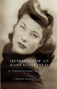 Memories of an East End Child - Violet Harrington