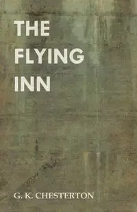 The Flying Inn - Chesterton G. K.