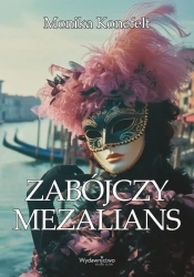 Zabójczy mezalians - Monika Konefelt