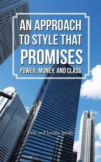 An Approach to Style That Promises Power, Money, and Class - Smidt Palle and Lyndia