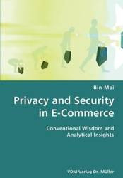 Privacy and Security in E-Commerce- Conventional Wisdom and Analytical Insights - Mai Bin