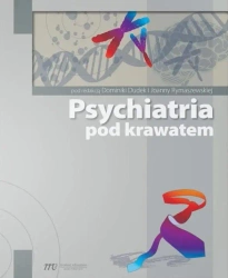 Psychiatria pod krawatem - Dominika Dudek, Joanna Rymaszewska