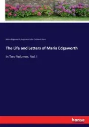 The Life and Letters of Maria Edgeworth - Maria Edgeworth