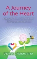 A JOURNEY OF THE HEART - Deborah L. Flaherty-Kizer
