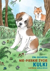 Nie-pieskie życie Kulki / A non-dogs life of Kulka - Ewa Suchecka