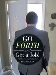Go Forth and Get a Job! - Rieman Suly