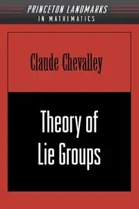 Theory of Lie Groups - Claude Chevalley