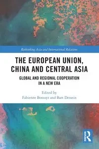 The European Union, China and Central Asia - Bossuyt Fabienne
