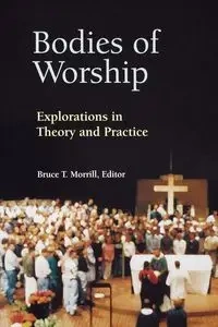 Bodies of Worship - Morrill Bruce T.