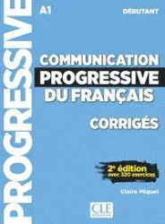 Communication progressive du français Niveau débutant Corrigés - Miquel Claire