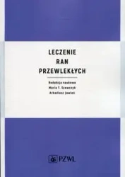 Leczenie ran przewlekłych - Maria Szewczyk, Arkadiusz Jawień