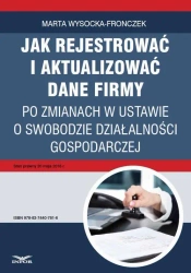 eBook Jak rejestrować i aktualizować dane firmy po zmianach w ustawie o swobodzie działalności gospodarczej - Marta Wysocka-Fronczek