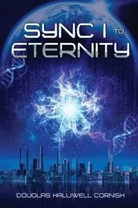 Sync I to Eternity - Douglas Cornish Halliwell