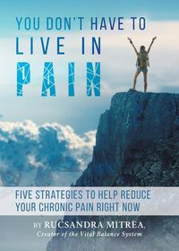 You Don't Have To Live In Pain - Mitrea Rucsandra