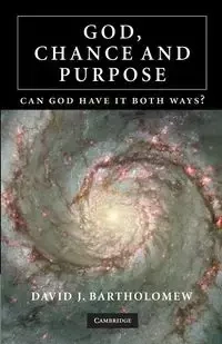 God, Chance and Purpose - Bartholomew David J.