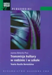 Transmisja kultury w rodzinie i w szkole - Joanna Bielecka-Prus