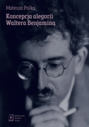 Koncepcja alegorii Waltera Benjamina - Mateusz Palka