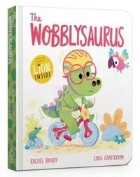 The Wobblysaurus - Rachel Bright