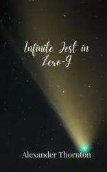 Infinite Jest in Zero-G - Alexander Thornton