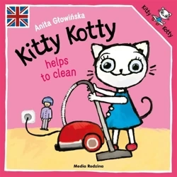Kitty Kotty helps to clean - Anita Głowińska, Anita Głowińska