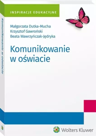 Komunikowanie w oświacie - Małgorzata Dutka-Mucha, Krzysztof Gawroński, Beat