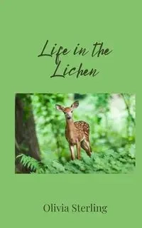 Life in the Lichen - Sterling Olivia