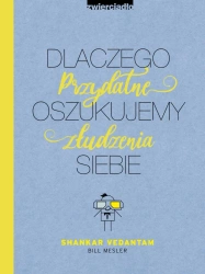 eBook Dlaczego oszukujemy siebie. Przydatne złudzenia - Shankar Vedantam, Bill Mesler epub mobi