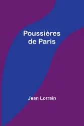 Poussières de Paris - Jean Lorrain