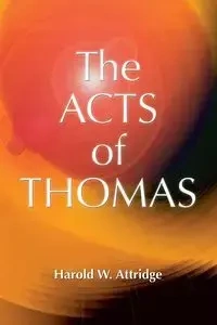 Acts of Thomas - Harold W. Attridge