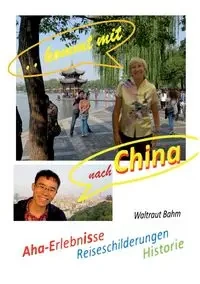 ...kommt mit nach China - Bahm Waltraut