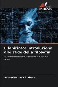 Il labirinto - Walch Abete Sebastián