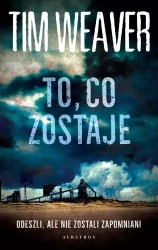 To, co zostaje - Tim Weaver