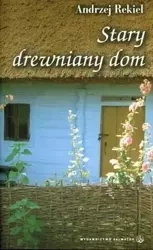 Stary drewniany dom - Andrzej Rekiel