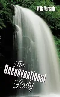 The Unconventional Lady - Willa Verbanic