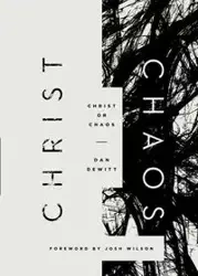 Christ or Chaos - DeWitt Dan