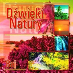 Dźwięki natury. Raj CD - praca zbiorowa