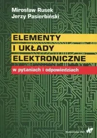 Elementy i układy elektroniczne w pytaniach... - Jerzy Pasierbiński, Mirosław Rusek