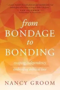 From Bondage to Bonding - Nancy Groom