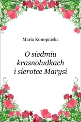 eBook O siedmiu krasnoludkach i sierotce Marysi - Maria Konopnicka epub mobi