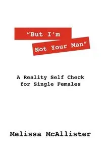 "But I'm Not Your Man" - Melissa McAllister